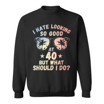 Funny 40Th Birthday B-Day Saying Age 40 Year Joke Sweatshirt | Mazezy