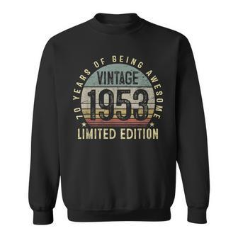 Funny 70 Years Old Vintage 1953 70Th Birthday Gift Men Women Sweatshirt - Seseable