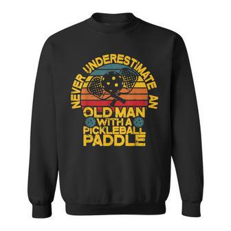 Funny An Old Man With A Pickleball Paddle Men Dad Gift Sweatshirt - Seseable