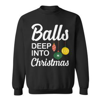 Funny Balls Deep Into Christmas Men Women Sweatshirt Graphic Print Unisex - Thegiftio UK