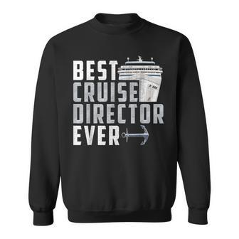 Funny Best Cruise Director Ever Captain Sweatshirt - Seseable