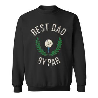 Funny Best Dad By Par Fathers Day Golf Lover Golfer Pocket Gift For Mens Sweatshirt | Mazezy