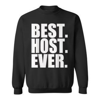 Funny Best Host Ever Party Event Sweatshirt - Seseable