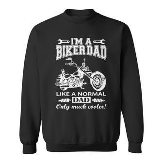 Funny Biker Dad Gift Like Normal Dad But Cooler Father Sweatshirt - Seseable