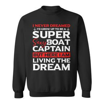 Funny Boat Captain Design For Men Women Boating Boat Captain Sweatshirt - Thegiftio UK