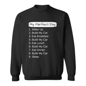Funny Car Guy Gift Cute Gift My Perfect Day Build My Car Gift Sweatshirt - Monsterry DE