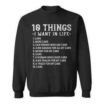 Funny Car Lover 10 Things I Want In Life Sweatshirt - Seseable