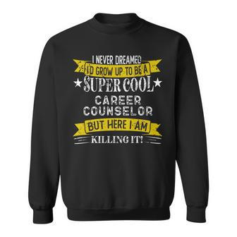 Funny Career Counselor Job Title Professions Sweatshirt - Thegiftio UK