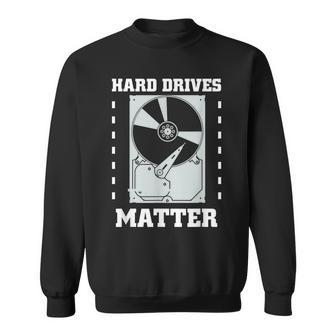 Funny Computer T Hard Drives Matter Geek Men Women Sweatshirt Graphic Print Unisex - Seseable