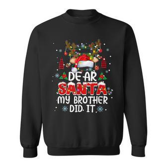 Funny Dear Santa My Brother Did It Christmas Pajama V2 Men Women Sweatshirt Graphic Print Unisex - Seseable