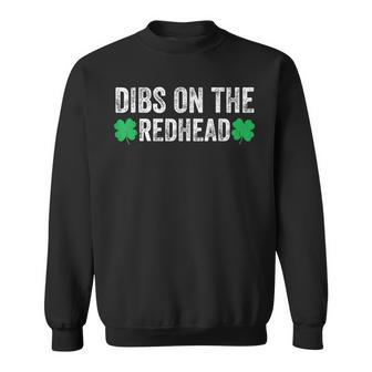 Funny Dibs On The Redhead For St Patricks Day Party Sweatshirt | Mazezy