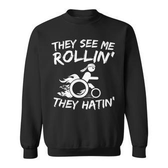 Funny Disability They See Me Rollin They Hatin Gift Men Women Sweatshirt Graphic Print Unisex - Seseable