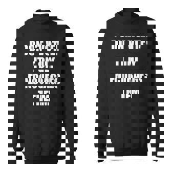 Funny Dont Vote It Only Encourages Them Political Men Women Sweatshirt Graphic Print Unisex - Thegiftio UK