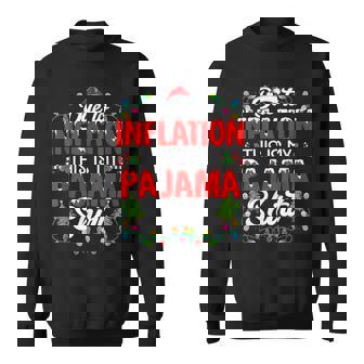 Funny Due To Inflation This Is My Pajama Christmas Men Women Sweatshirt Graphic Print Unisex - Thegiftio