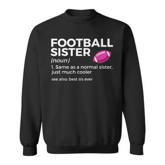 Funny Football Sister Definition Best Sis Ever Sweatshirt - Seseable
