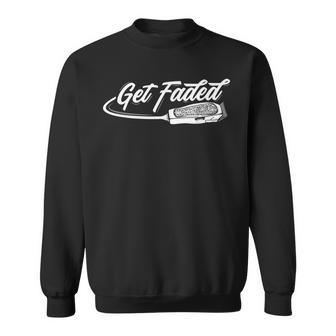 Funny Get Faded Barber Design For Men Dad Hairstylist Lovers Sweatshirt | Mazezy