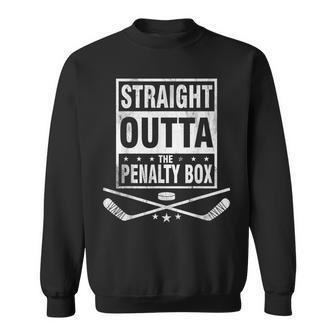Funny Ice Hockey Straight Outta The Penalty Box Hockey Lover Sweatshirt - Seseable