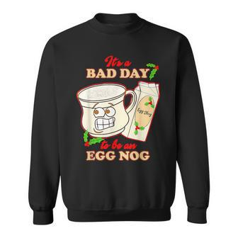 Funny Its A Bad Day To Be An Egg Nog Family Christmas Pajama Men Women Sweatshirt Graphic Print Unisex - Seseable