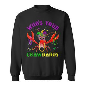 Funny Mardi Gras Whos Your Crawfish Daddy & New Orleans Sweatshirt - Seseable