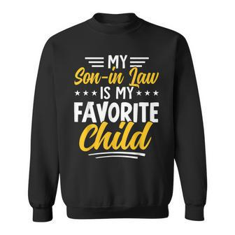 Funny My Son In Law Is My Favorite Child From Mother In Law Sweatshirt | Mazezy