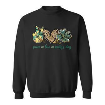Funny Peace Love Pattys Day St Patricks Day Gifts Sweatshirt - Seseable
