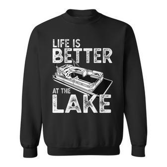 Funny Pontoon Captain Life Is Better At The Lake Boating Sweatshirt - Seseable