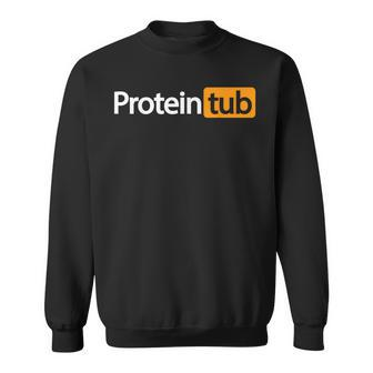 Funny Protein Tub Fun Adult Humor Joke Workout Fitness Gym  Sweatshirt