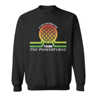 Funny Reading If You Can Read This Thank Phoenicians Lover Sweatshirt - Seseable