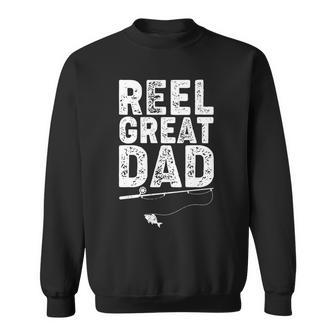 Funny Reel Great Dad Fishing Sweatshirt - Monsterry AU