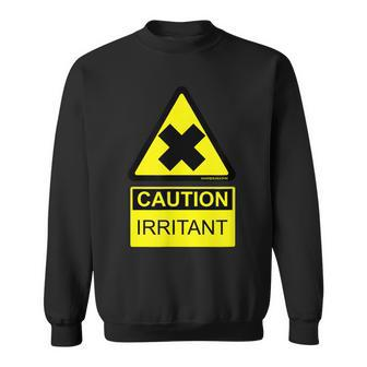Funny T Irritant Mens Unisex Irritant Sweatshirt - Seseable