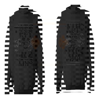 Funny Tattoos Pretty Eyes Thick Thighs Gift Tattoo Artists Sweatshirt | Mazezy