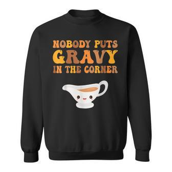 Funny Thanksgiving Puns Nobody Puts Gravy In The Corner V3 Men Women Sweatshirt Graphic Print Unisex - Thegiftio UK