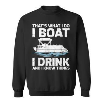 Funny Thats What I Do I Boat I Drink And I Know Things Sweatshirt - Seseable
