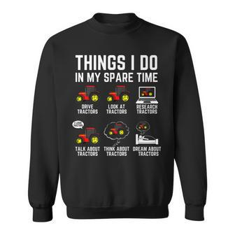 Funny Tractors Lover Things I Do In My Spare Time Tractor Sweatshirt - Seseable