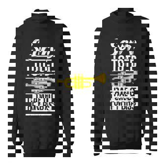 Funny Trumpet Player Brass Band Trumpeter Sorry I Tooted Sweatshirt | Mazezy