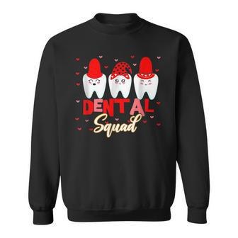 Funny Valentine Dental Squad Th Valentine Funny Dentist Sweatshirt - Seseable