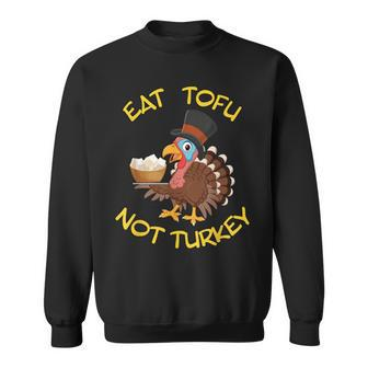Funny Vegan Vegetarian Thanksgiving Meal Eat Tofu Not Turkey Men Women Sweatshirt Graphic Print Unisex - Thegiftio UK
