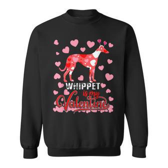 Funny Whippet Is My Valentine Dog Lover Dad Mom Boy Girl Sweatshirt | Mazezy