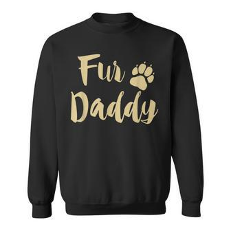 Fur Daddy T Paw Print Dog Lover Dad Gift Fathers Day Gift For Mens Sweatshirt | Mazezy