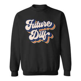 Future Dilf Retro Hot Dad Vintage Mens Future Dilf Sweatshirt - Seseable