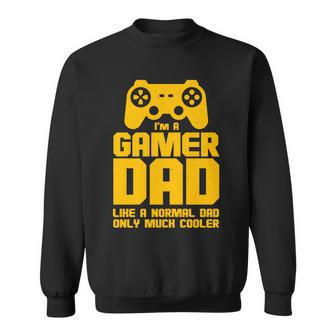 Gamer Dad Like A Normal Dad But Much Cooler V2 Sweatshirt - Monsterry