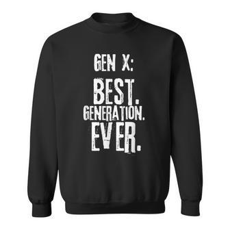 Gen X Best Generation Ever Sweatshirt - Seseable
