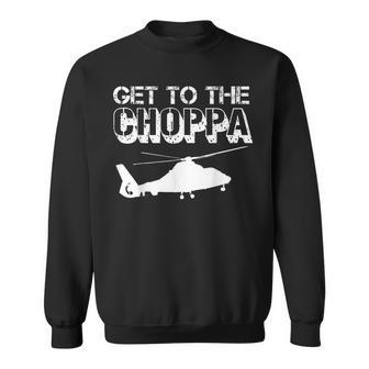 Get To The Choppa Clever Pilots Love Helicopter Dad Jokes Men Women Sweatshirt Graphic Print Unisex - Seseable