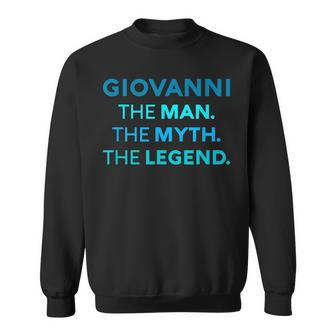 Giovanni The Man The Myth The Legend Name Personalized Boys Sweatshirt - Seseable