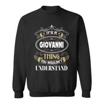 Giovanni Thing You Wouldnt Understand Family Name V2 Sweatshirt - Seseable