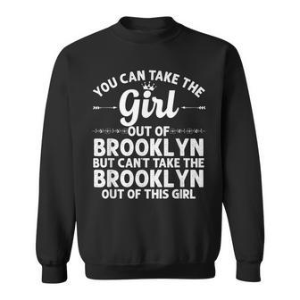 Girl Out Of Brooklyn Ny New York Gift Funny Home Roots Usa Sweatshirt - Seseable