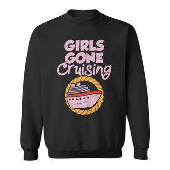 Girls Gone Cruising Funny Cruise Ship Vacation Trip Men Gift Sweatshirt | Mazezy