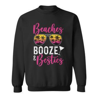 Girls Trip Girls Weekend Friends Beaches Booze Besties Sweatshirt | Mazezy