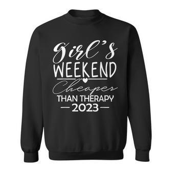 Girls Weekend 2023 Cheaper Than A Therapy Matching Girl Trip Sweatshirt - Thegiftio UK
