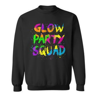 Glow Party Squad Paint Splatter Effect Neon Theme 80S Party  Sweatshirt